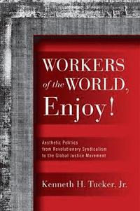 bokomslag Workers of the World, Enjoy!