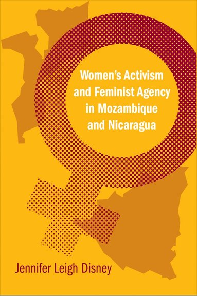 bokomslag Women's Activism and Feminist Agency in Mozambique and Nicaragua