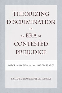 bokomslag Theorizing Discrimination in an Era of Contested Prejudice