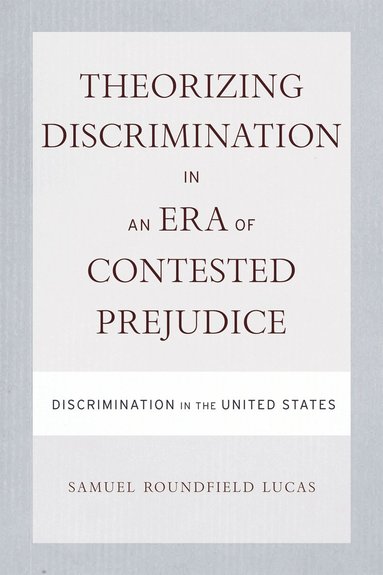 bokomslag Theorizing Discrimination in an Era of Contested Prejudice