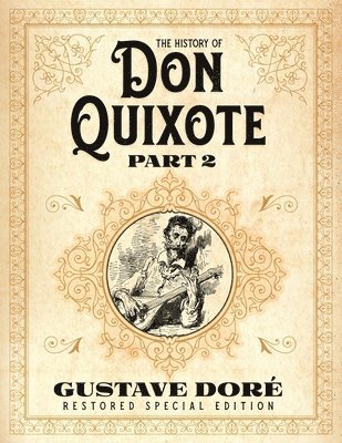 bokomslag The History of Don Quixote Part 2: Gustave Doré Restored Special Edition