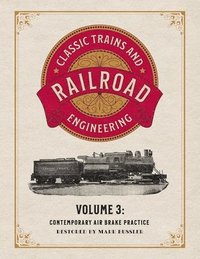 bokomslag Classic Trains and Railroad Engineering Volume 3