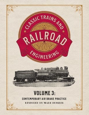 Classic Trains and Railroad Engineering Volume 3 1