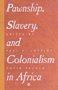 bokomslag Pawnship, Slavery And Colonialism In Africa