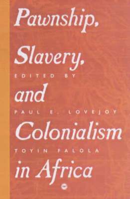 bokomslag Pawnship, Slavery And Colonialism In Africa