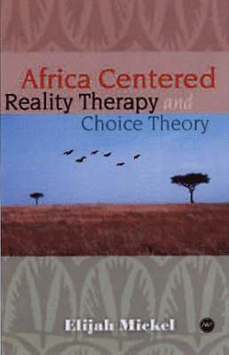 bokomslag Africa-Centered Reality Therapy And Choice Theory