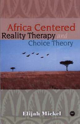 Africa-Centered Reality Therapy And Choice Theory 1