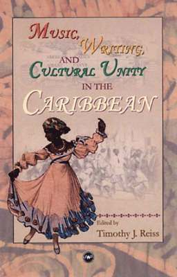 bokomslag Music, Writing, And Cultural Unity In The Caribbean