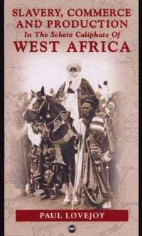 bokomslag Slavery, Commerce And Production In The Sokoto Caliphate Of West Africa