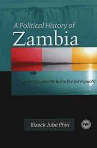 bokomslag A Political History Of Zambia