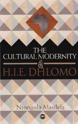The Cultural Modernity Of H.i.e. Dhlomo 1