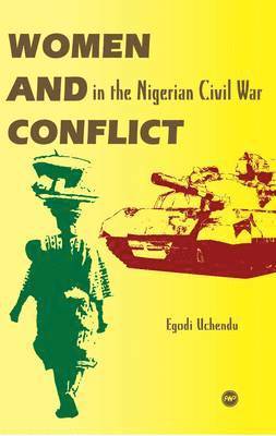 Egodi Uchendu - Women And Conflict In The Nigerian Civil War, Häftad