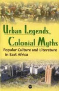 James Ogude, Joyce Nyairo - Urban Legends, Colonial Myths, Häftad
