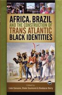 bokomslag Africa, Brazil And The Construction Of Trans Atlantic Black Identities