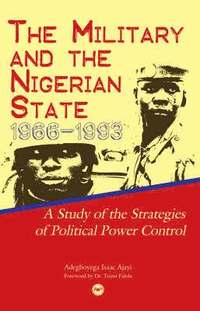 bokomslag The Military And The Nigerian State, 1966-1993