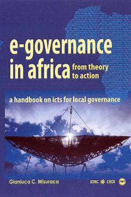 Gianluca C. Misuraca - E-Governence in Africa: From Theory to Action, Häftad