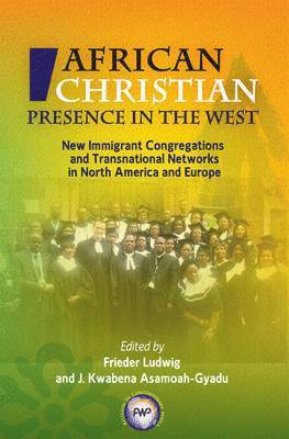 Frieder Ludwig, J. Kwabena Asamoah-Gyadu - African Christian Presence in the West, Häftad