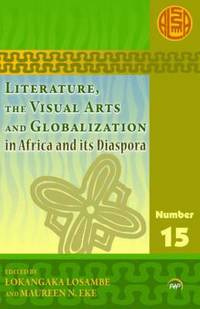 bokomslag Literature, The Visual Arts and Globalization in Africa and Its Diaspora