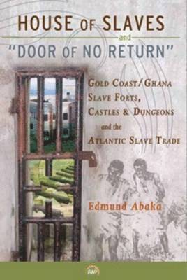 Edmund Abaka - House of Slaves & 'Door of No Return', Häftad