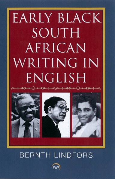 Bernth Lindfors - Early Black South African Writing in English, Häftad