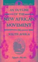 Ntongela Masilela - Outline of the New African Movement in South Africa, Häftad