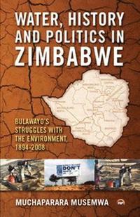 bokomslag Water, History and Politics in Zimbabwe