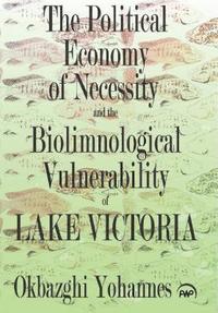 bokomslag Political Economy of Necessity and the Biolimnological Vulnerability of Lake Victoria