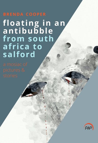 Brenda Cooper - Floating In An Antibubble from South Africa to Salford, Häftad