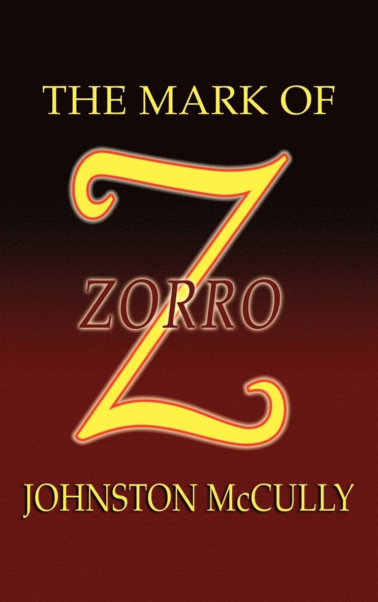 Johnston D McCulley, Johnston D. McCulley, Johnston D. Mcculley - Mark of Zorro, Inbunden