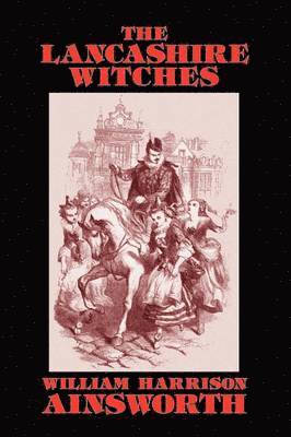William Harrison Ainsworth - Lancashire Witches, Häftad