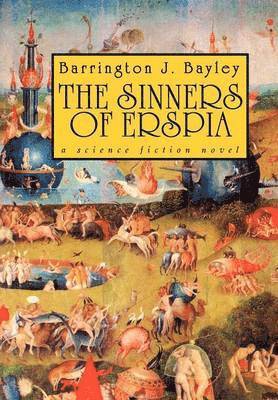 Barrington Bayley - Sinners of Erspia, Inbunden