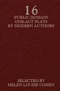 bokomslag Sixteen Public Domain One-Act Plays by Modern Authors