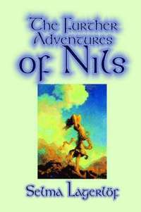 bokomslag Further Adventures of Nils by Selma Lagerlof, Juvenile Fiction, Classics