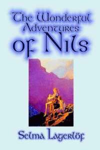 bokomslag Wonderful Adventures of Nils by Selma Lagerlof, Juvenile Fiction, Classics