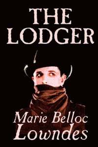 bokomslag The Lodger by Marie Belloc Lowndes, Fiction, Mystery & Detective