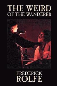 bokomslag The Weird of the Wanderer by Frederick Rolfe, Fiction, Literary, Action & Adventure