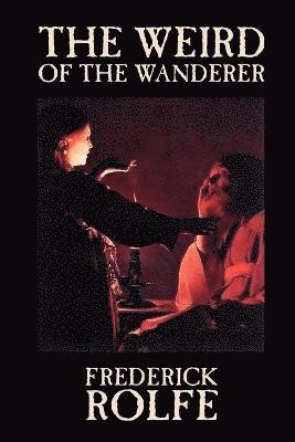 bokomslag The Weird of the Wanderer by Frederick Rolfe, Fiction, Literary, Action & Adventure