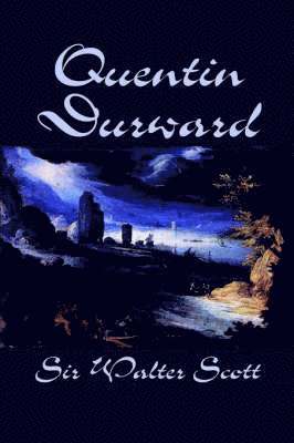 Quentin Durward by Sir Walter Scott, Fiction, Historical, Literary 1