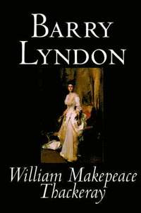 bokomslag Barry Lyndon by William Makepeace Thackeray, Fiction, Classics