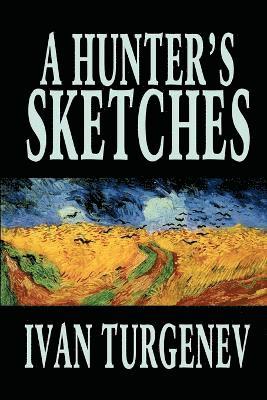 Hunter's Sketches by Ivan Turgenev, Fiction, Classics, Literary, Short Stories