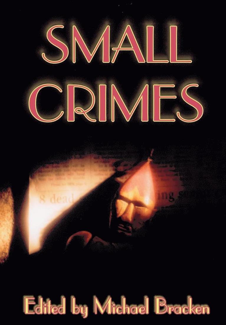 Michael Bracken - Small Crimes, Inbunden