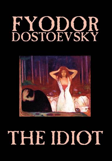 bokomslag Idiot by Fyodor Mikhailovich Dostoevsky, Fiction, Classics