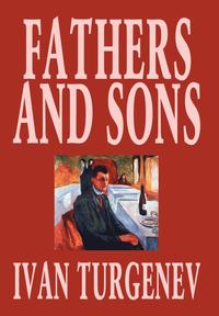 bokomslag Fathers and Sons by Ivan Turgenev, Fiction, Classics, Literary