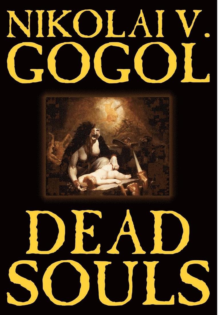 Nikolai Vasil'evich Gogol, Nikolai V. Gogol - Dead Souls by Nikolai Gogol, Fiction, Classics, Inbunden