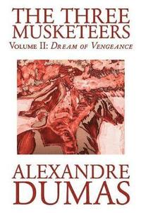 bokomslag Three Musketeers, Vol. II by Alexandre Dumas, Fiction, Classics, Historical, Action & Adventure