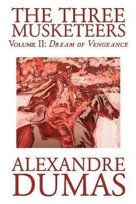 bokomslag Three Musketeers, Vol. II by Alexandre Dumas, Fiction, Classics, Historical, Action & Adventure