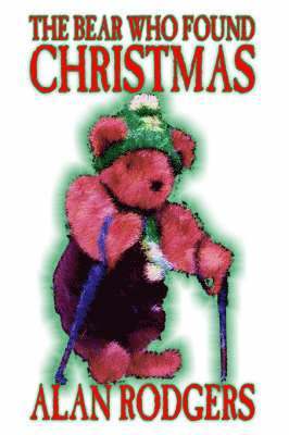 Alan Rodgers - The Bear Who Found Christmas, Inbunden