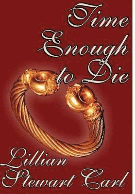 Lillian Stewart Carl - Time Enough to Die, Inbunden