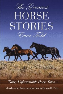 Steven D. Price - Greatest Horse Stories Ever Told, Häftad