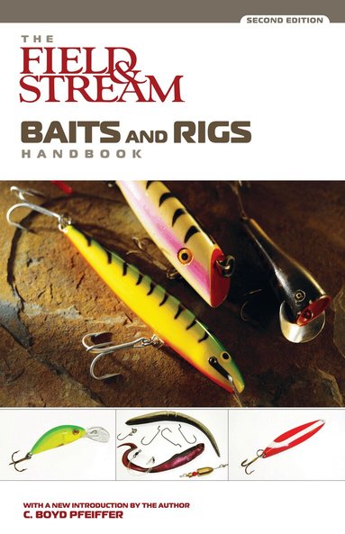 C. Boyd Pfeiffer - Field & Stream Baits and Rigs Handbook, Häftad